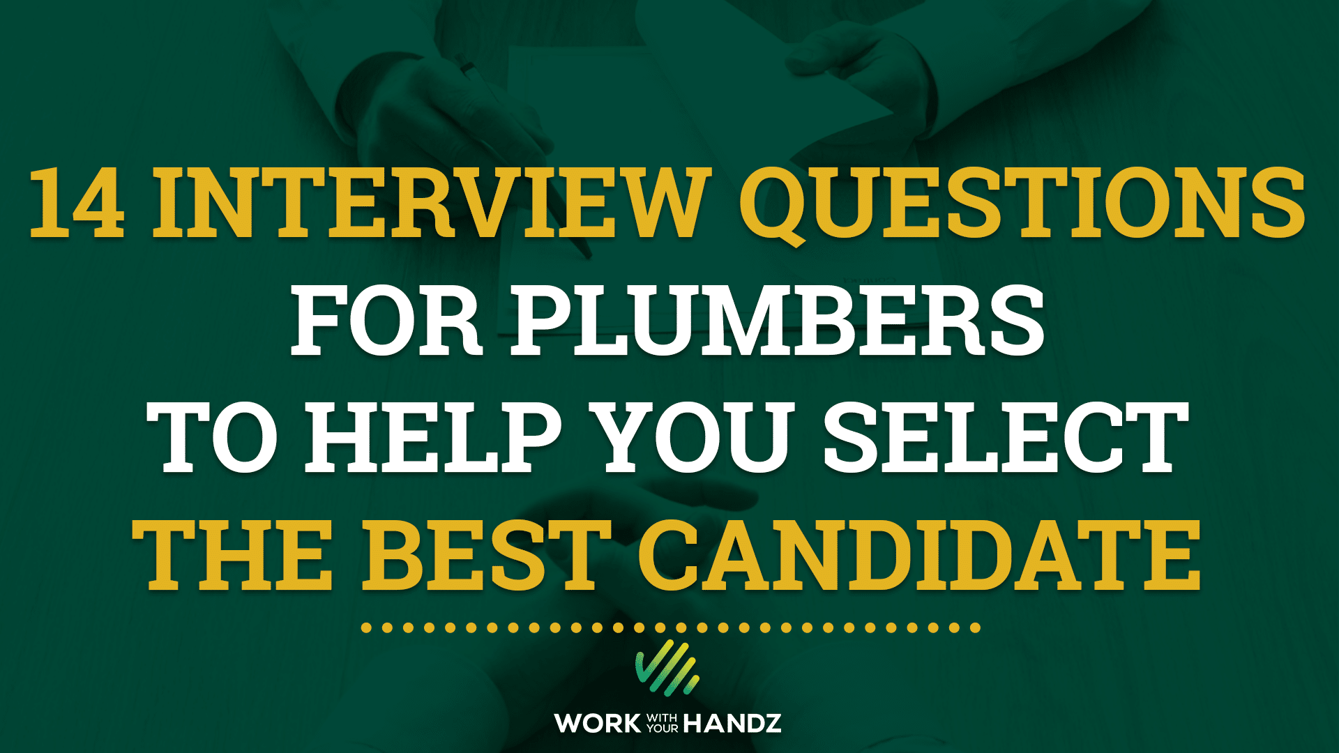 14 Interview Questions for Plumbers to Help You Select the Best Candidate