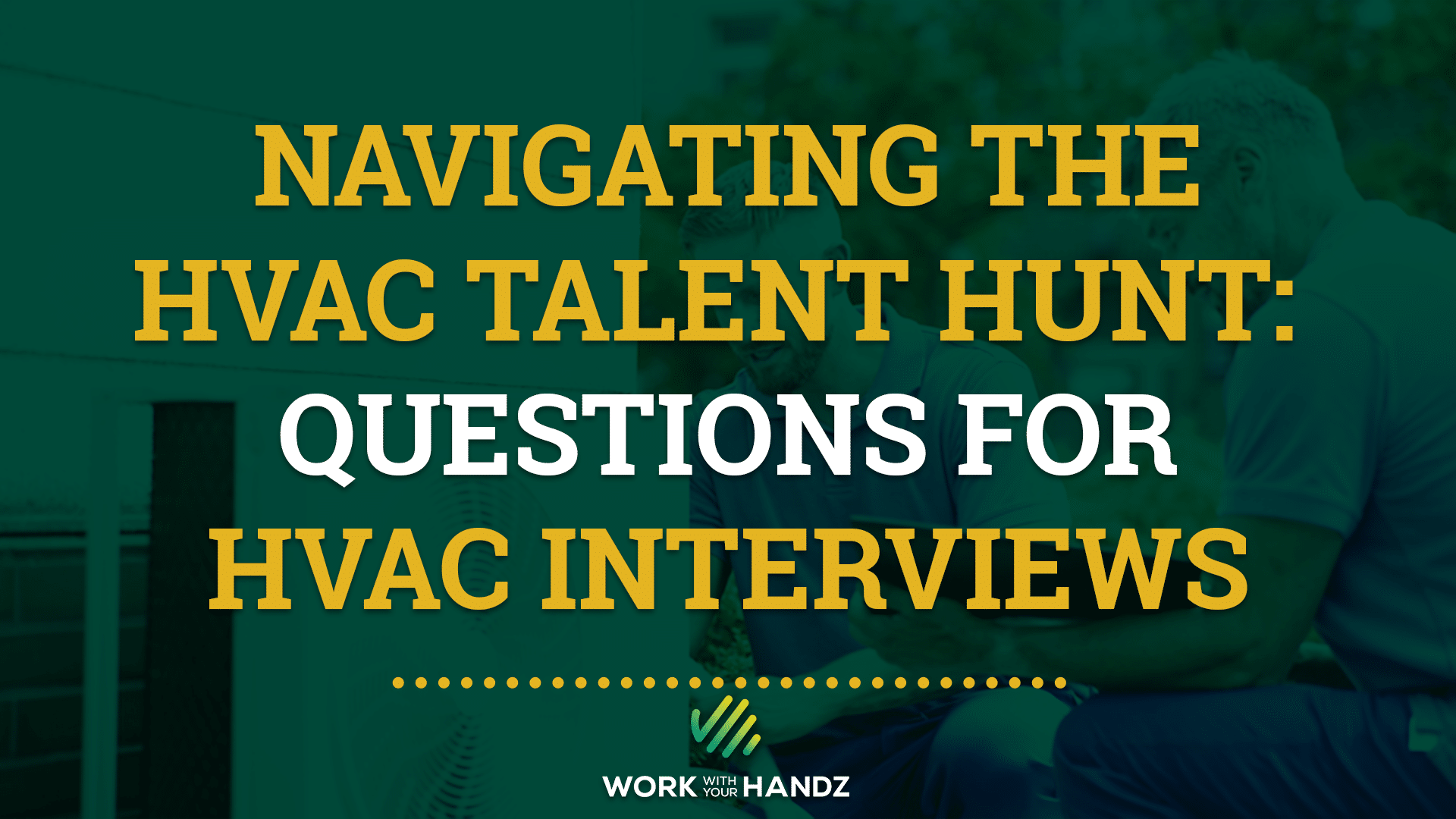 Navigating the HVAC Talent Hunt Blog Post Cover