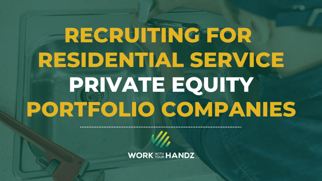 Recruiting for Residential Service Private Equity Companies